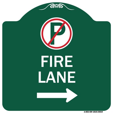 Signmission Fire Lane No Parking and Right Arrow, Green & White Aluminum Sign, 18" x 18", GW-1818-24019 A-DES-GW-1818-24019